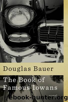 The Book of Famous Iowans by Douglas Bauer