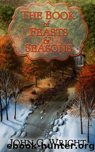 The Book of Feasts & Seasons by John C. Wright