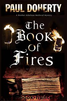 The Book of Fires: A Novel of Medieval London Featuring Brother Athelstan by Paul Doherty