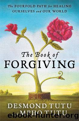 The Book of Forgiving: The Fourfold Path for Healing Ourselves and Our World by Desmond Tutu & Mpho Tutu