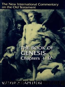 The Book of Genesis, Chapters 1-17 (New International Commentary on the Old Testament) by Victor P. Hamilton