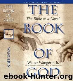 The Book of God: The Bible as a Novel by Wangerin Jr. Walter & Zondervan