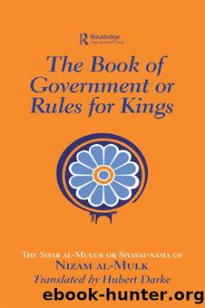 The Book of Government or Rules for Kings by Nizam Al-Mulk