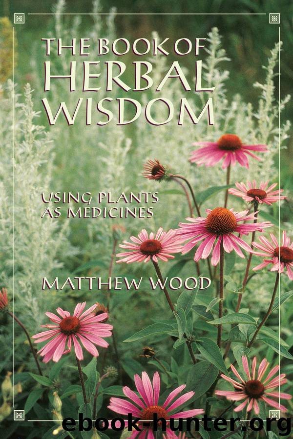The Book of Herbal Wisdom by Matthew Wood