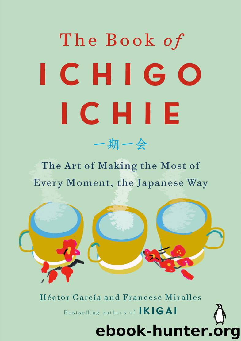 The Book of Ichigo Ichie by Héctor García & Francesc Miralles