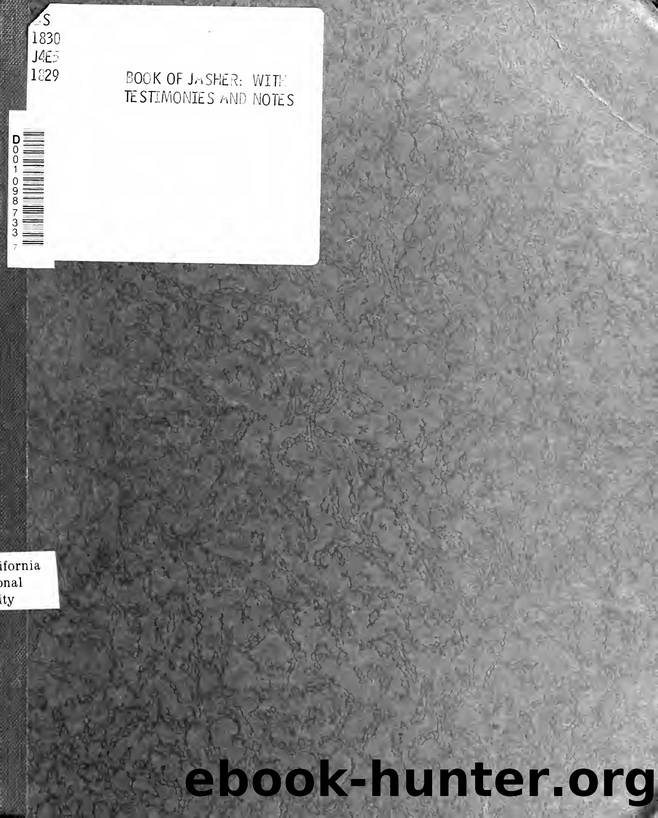 The Book of Jasher: with testimonies and notes, critical and historical, explanatory of the text. To which is prefixed, various readings, and a preliminary dissertation, proving th by Ilive & Jacob & 1705-1763