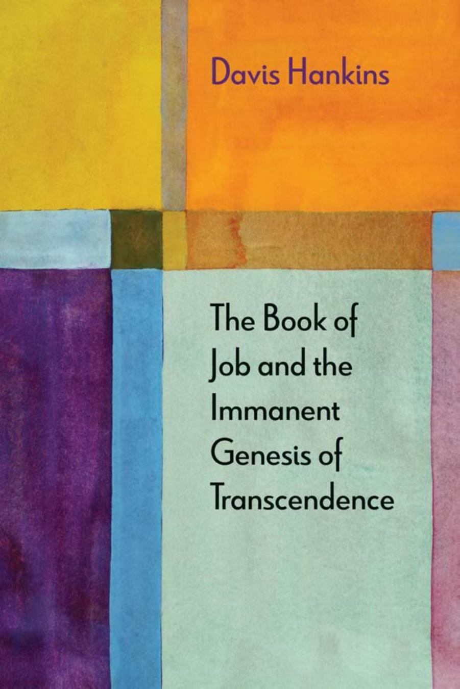 The Book of Job and the Immanent Genesis of Transcendence by Davis Hankins