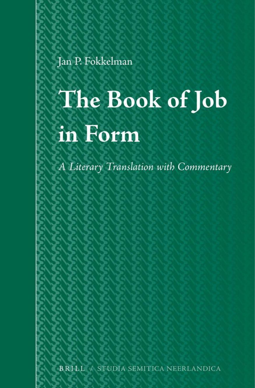 The Book of Job in Form: A Literary Translation With Commentary (Repost) by Jan P. Fokkelman