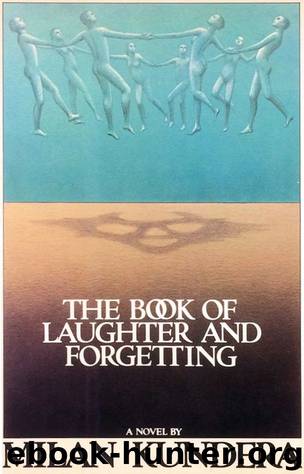 The Book of Laughter and Forgetting by Milan Kundera