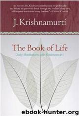 The Book of Life: Daily Meditations With Krishnamurti by Jiddu Krishnamurti