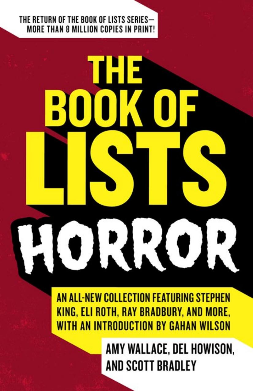 The Book of Lists: Horror: An All-New Collection Featuring Stephen King, Eli Roth, Ray Bradbury, and More, with an Introduction by Gahan Wilson by Amy Wallace Del Howison Scott Bradley