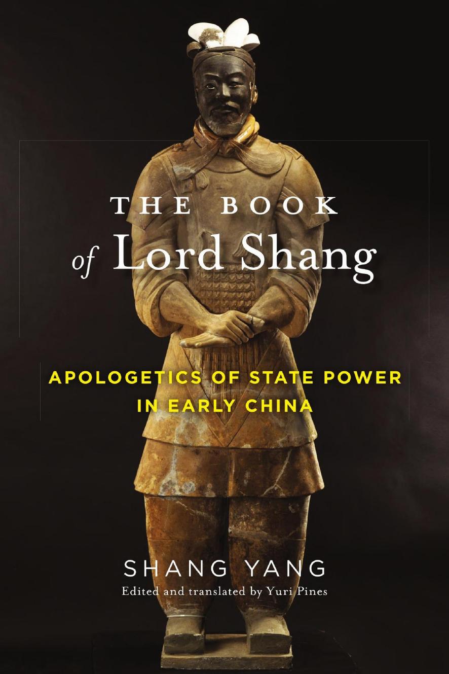 The Book of Lord Shang: Apologetics of State Power in Early China by Yang Shang; Yuri Pines