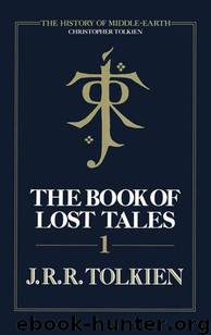 The Book of Lost Tales Part One by J. R. R. Tolkien