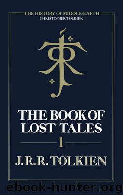The Book of Lost Tales, Part 1 by J. R. R. Tolkien