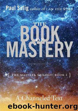 The Book of Mastery: The Mastery Trilogy: Book I by Selig Paul