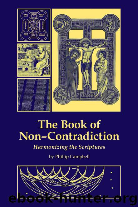 The Book of Non-Contradiction: Harmonizing the Scriptures by Phillip Campbell