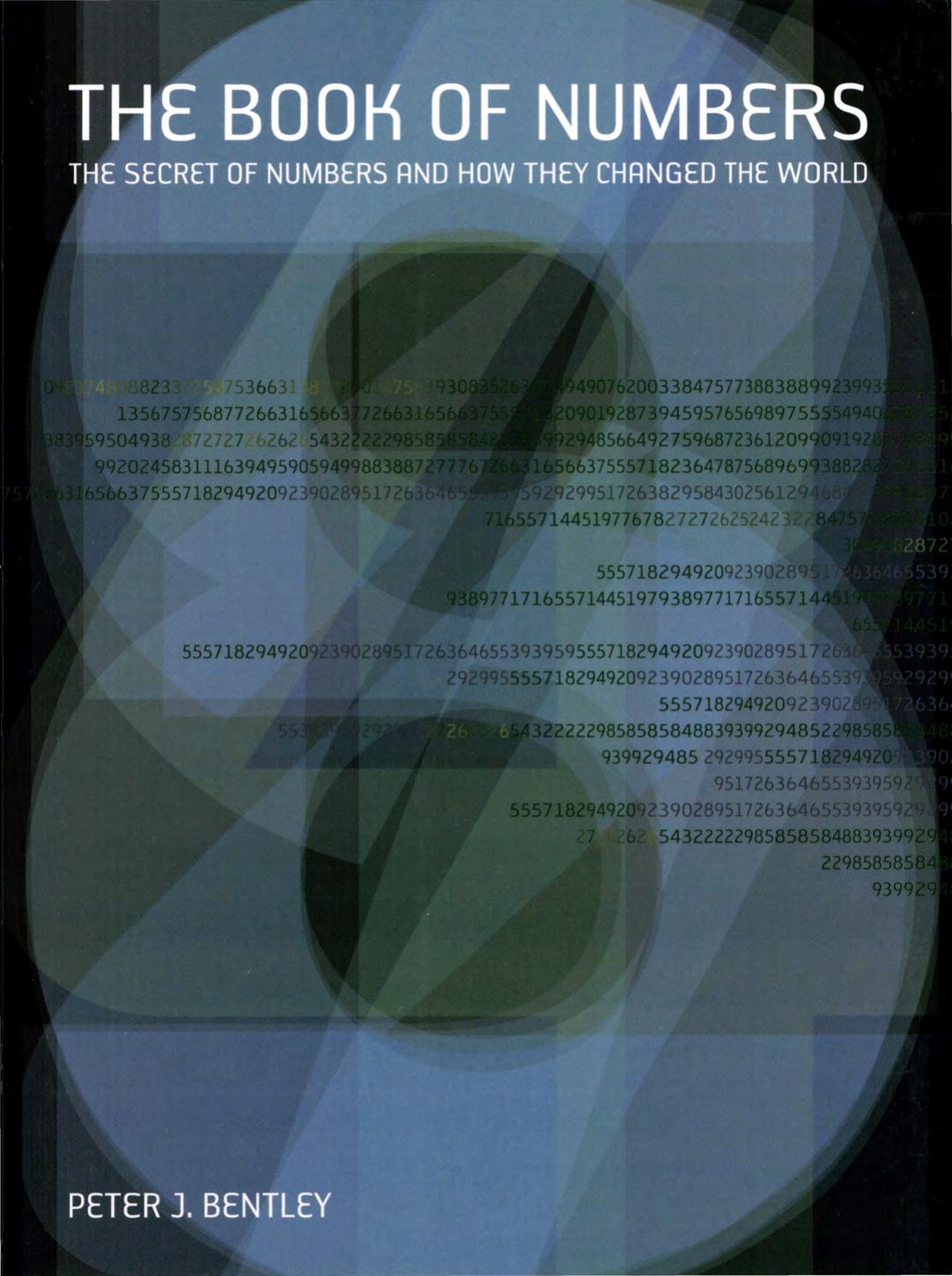 The Book of Numbers: The Secret of Numbers and How They Changed the World by Peter Bentley