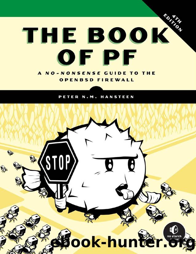 The Book of PF - A No-Nonsense Guide to the OpenBSD Firewall, 4th Edition - The Book of PF: A No-Nonsense Guide to the OpenBSD Firewall, 4th Edition (for Duc Ka) by Peter N.M. Hansteen