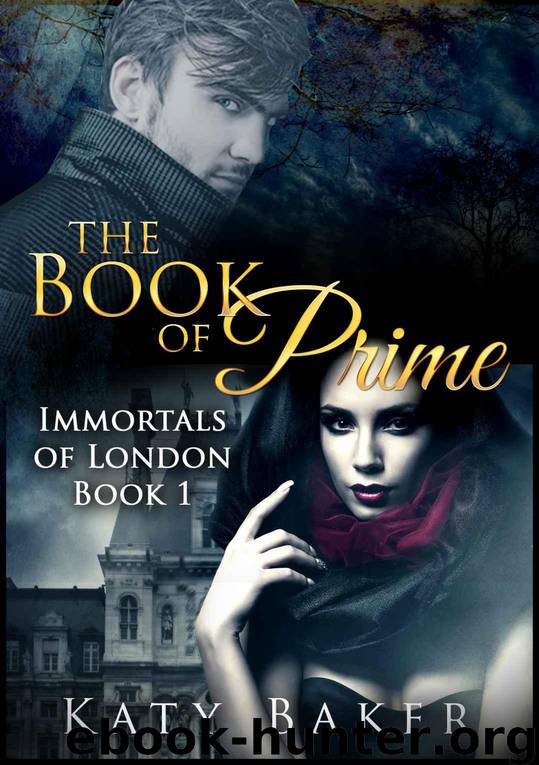 The Book of Prime (A New Adult Vampire Romance) (Immortals of London 1) by Baker Katy