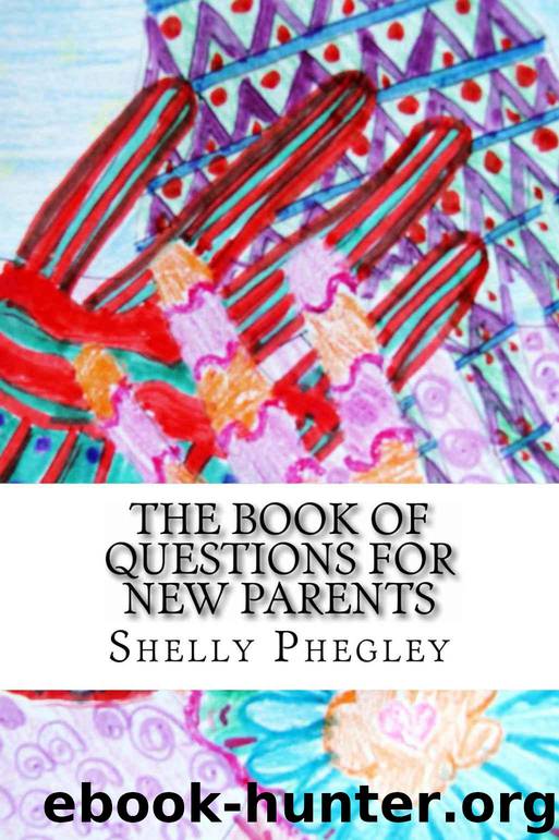 The Book of Questions for New Parents by Phegley Shelly