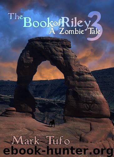 The Book of Riley ~ a Zombie Tale Pt. 3 by Mark Tufo