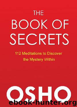 The Book of Secrets: 112 Meditations to Discover the Mystery Within by Osho