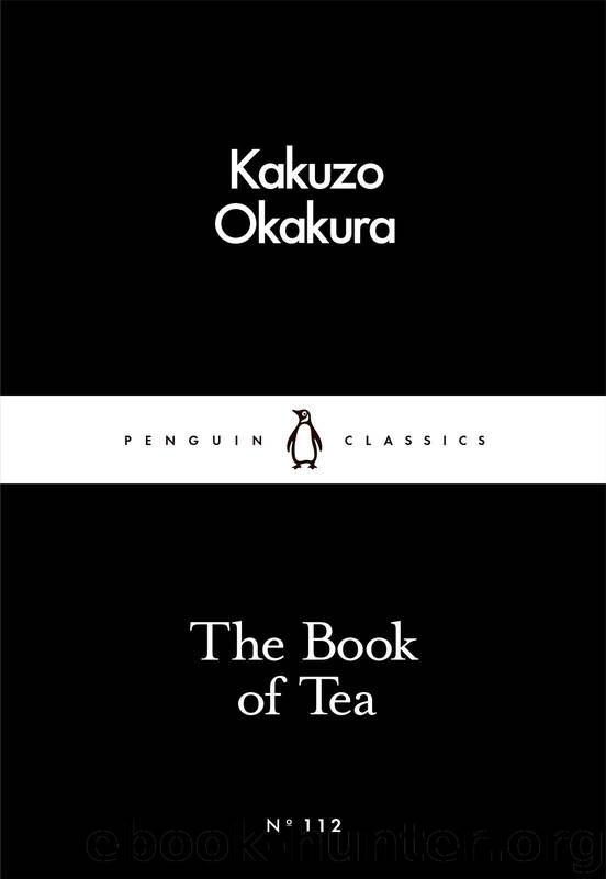 The Book of Tea (Penguin Little Black Classics) by Kakuzo Okakura