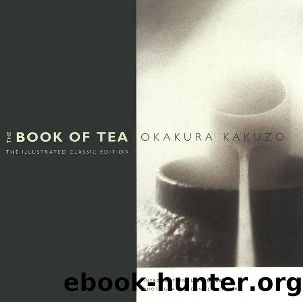 The Book of Tea: The Illustrated Classic Edition by Okakura Kakuzo
