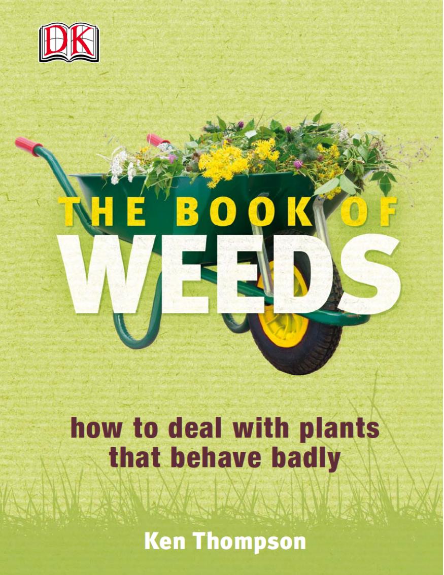 The Book of Weeds by How to Deal & Plants That Behave Badly (2009) (DK Publishing)