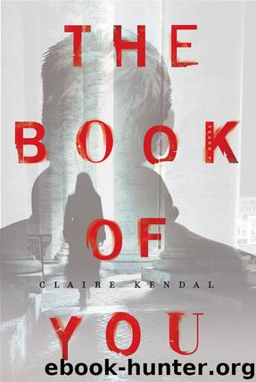 The Book of You: A Novel by Kendal Claire