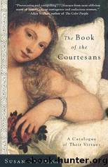 The Book of the Courtesans: A Catalogue of Their Virtues by Griffin Susan