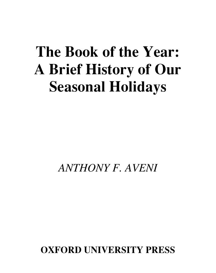 The Book of the Year: A Brief History of Our Seasonal Holidays by Anthony F. Aveni