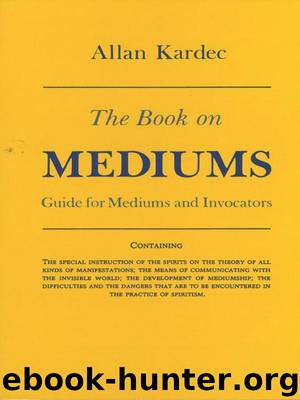 The Book on Mediums: Guide for Mediums and Invocators by Kardec Allan