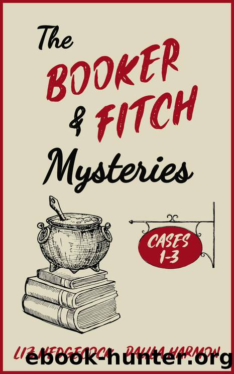 The Booker & Fitch Mysteries: Cases 1-3 by Hedgecock Liz & Harmon Paula