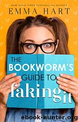 The Bookworm's Guide to Faking It by Hart Emma