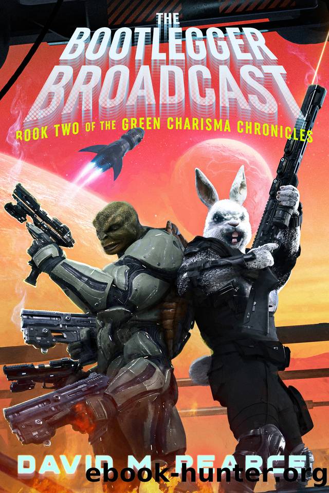 The Bootlegger Broadcast: Book Two of the Green Charisma Chronicles by David Pearce