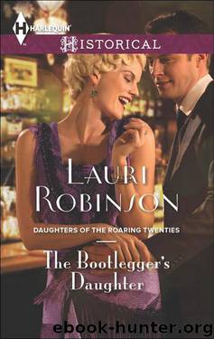 The Bootlegger's Daughter (Daughters Of The Roaring Twenties Book 1) by Lauri Robinson