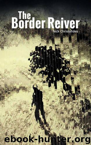 The Border Reiver by Christofides Nick