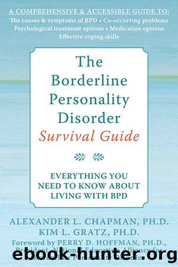 The Borderline Personality Disorder Survival Guide: Everything You Need to Know About Living with BPD by Alexander L. Chapman & Kim L. Gratz