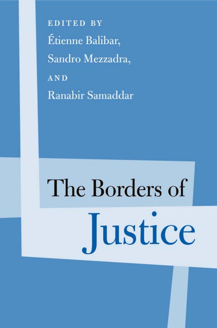 The Borders of Justice (Politics History & Social Change) by Etienne Balibar