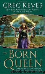 The Born Queen by Greg Keyes