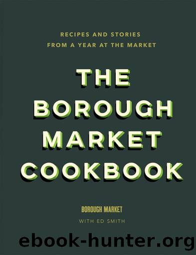 The Borough Market Cookbook by Ed Smith