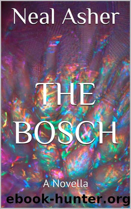 The Bosch: A Novella (Polity Universe) by Neal Asher