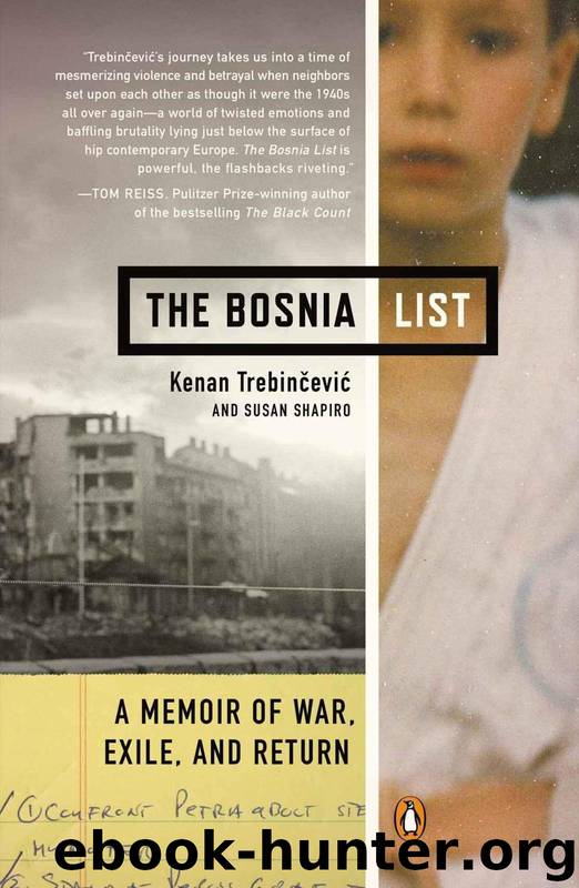 The Bosnia List: A Memoir of War, Exile, and Return by Kenan Trebincevic & Susan Shapiro