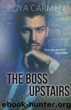 The Boss Upstairs (Orchard Heights Book 3 (standalone)) by Roya Carmen