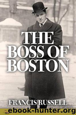 The Boss of Boston by Francis Russell
