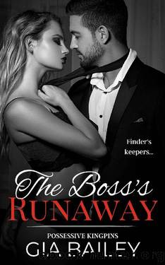 The Boss's Runaway (Possessive Kingpins) by Gia Bailey