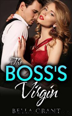 The Boss's Virgin by Bella Grant