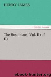 The Bostonians, Vol. II (Of II) by Henry James