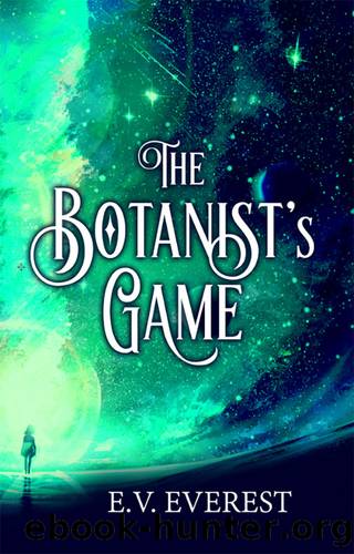 The Botanist's Game by E.V. Everest